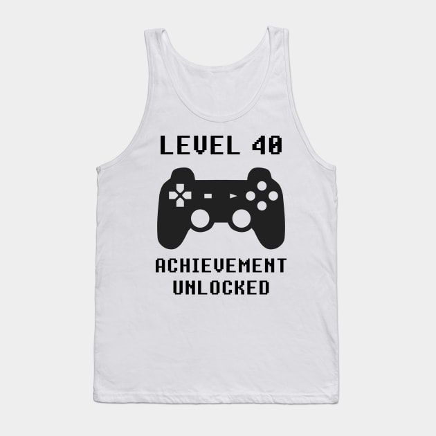 LEVEL 40 ACHIEVEMENT UNLOCKED Controller retro video games 40th birthday Tank Top by rayrayray90